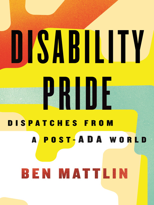 Book jacket for Disability Pride : Dispatches from a Post-ADA World